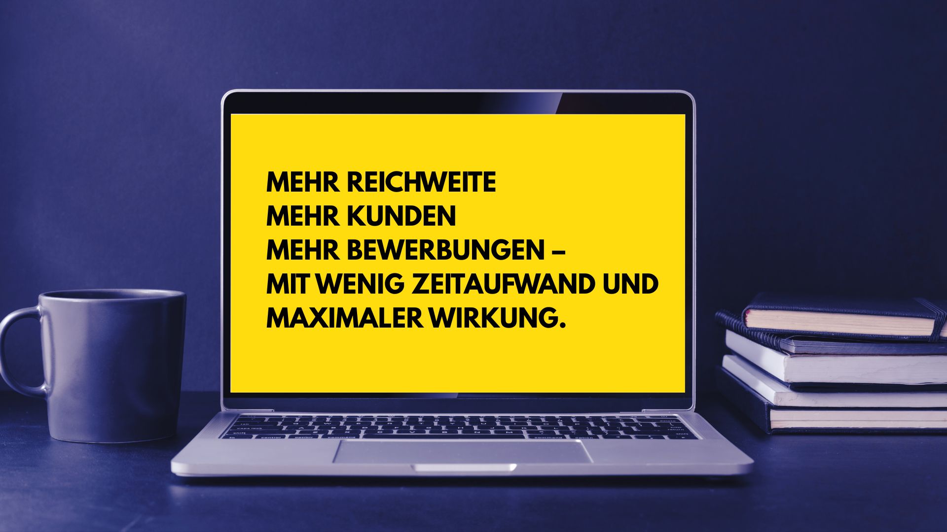 Mehr Reichweite, mehr Kunden, mehr Bewerbungen – mit wenig Zeitaufwand und maximaler Wirkung.